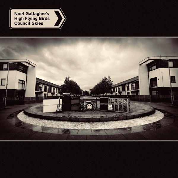 Council Skies - Noel Gallagher’s High Flying Birds
