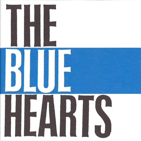 The Blue Hearts  - The Blue Hearts